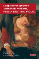 Vergine Madre, figlia del tuo figlio