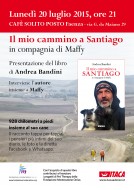 “Il mio cammino a Santiago in compagnia di Maffy” di Andrea Bandini - presentazione al Cafè Solito Posto di FAENZA - 20.07.2015