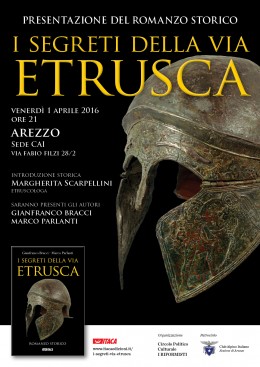 I segreti della via etrusca - Presentazione ad Arezzo - 1.4.2016