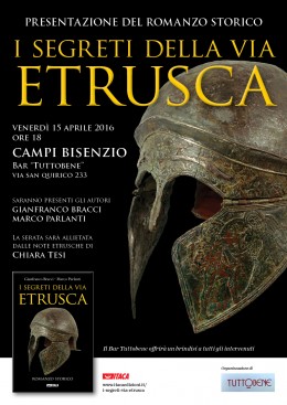 I segreti della via etrusca - Presentazione a Campi Bisanzio (FI) - 15.4.2016