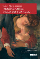 Vergine Madre, figlia del tuo figlio