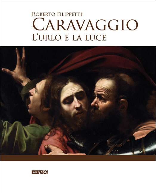 Caravaggio. L'urlo e la luce