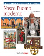 Nasce l'uomo moderno - vol. 6 La Chiesa e la sua storia