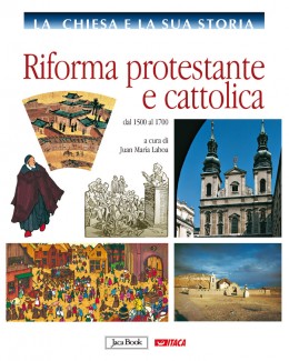 Riforma protestante e cattolica - vol. 7 La Chiesa e la sua storia