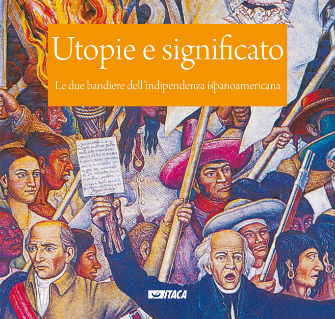 Utopie e significato. Le due bandiere dell'indipendenza ispanoamericana