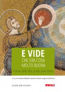 E vide che era cosa molto buona - Guida alla mostra