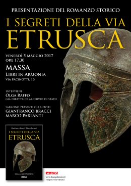 I segreti della via etrusca - Presentazione a Massa - 5.5.2017