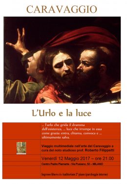 "Caravaggio. L'urlo e la luce" - Roberto Filippetti a Milano - 12.5.2017