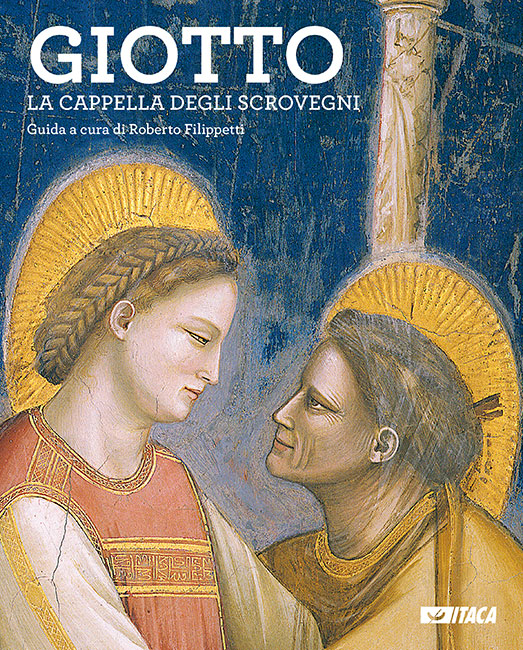 Giotto. La Cappella degli Scrovegni - Guida