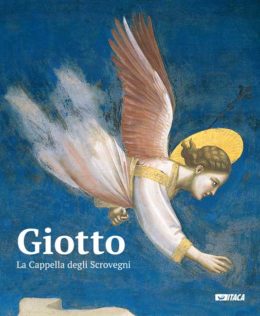 Giotto. La Cappella degli Scrovegni - Guida