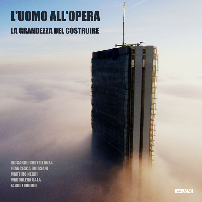 L’uomo all’opera: la grandezza del costruire