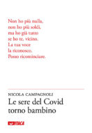 Le sere del Covid torno bambino di Nicola Campagnoli