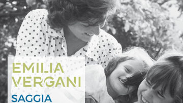 Emilia Vergani. Saggia e ardente