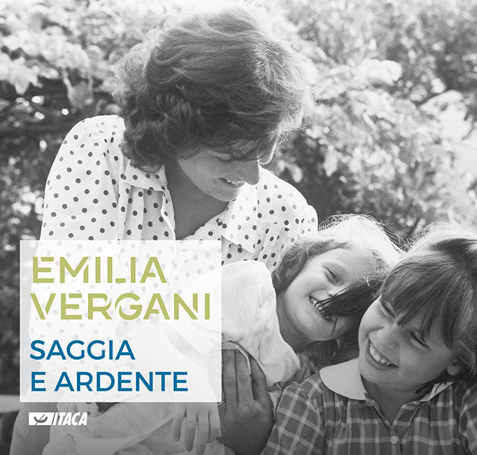 Emilia Vergani. Saggia e ardente