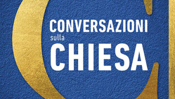 Conversazioni sulla Chiesa - Interviste di Angelo Scola a H. de Lubac e H.U. von Balthasar