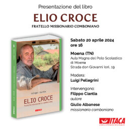 "Elio Croce fratello missionario comboniano" - Presentazione a Moena - 20-04-2024