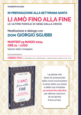 "Li amò fino alla fine" - Incontro con don Giorgio Sgubbi a Lugo 19-03-2024