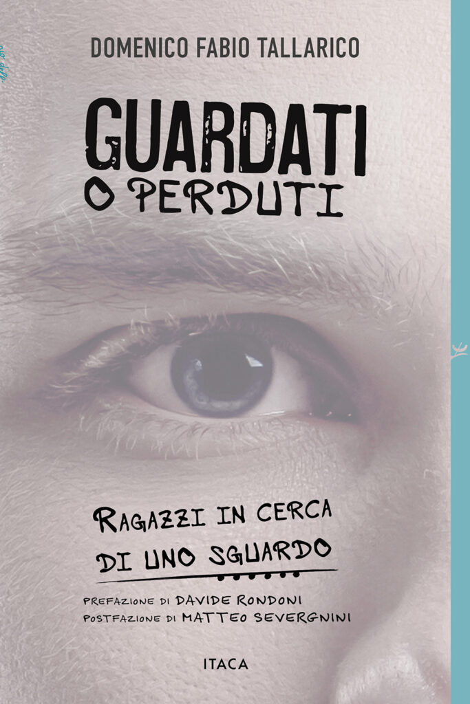 Guardati o perduti